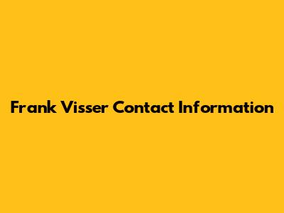 Frank Visser Contact Information