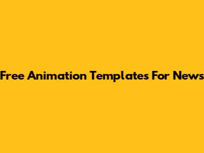 Free Animation Templates For News
