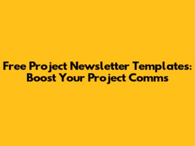 Free Project Newsletter Templates: Boost Your Project Comms