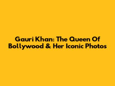 Gauri Khan: The Queen Of Bollywood & Her Iconic Photos