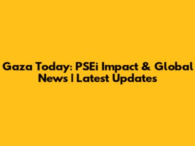 Gaza Today: PSEi Impact & Global News | Latest Updates