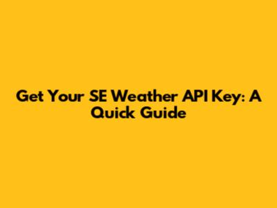 Get Your SE Weather API Key: A Quick Guide