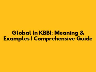 Global In KBBI: Meaning & Examples | Comprehensive Guide