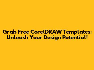 Grab Free CorelDRAW Templates: Unleash Your Design Potential!