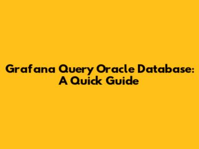Grafana Query Oracle Database: A Quick Guide