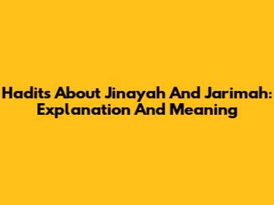 Hadits About Jinayah And Jarimah: Explanation And Meaning