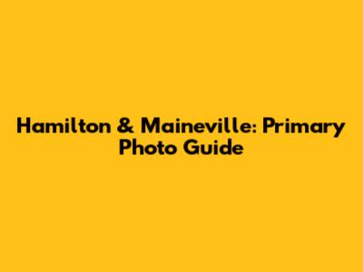 Hamilton & Maineville: Primary Photo Guide