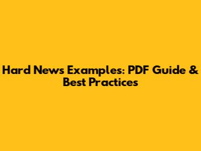 Hard News Examples: PDF Guide & Best Practices