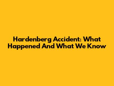 Hardenberg Accident: What Happened And What We Know