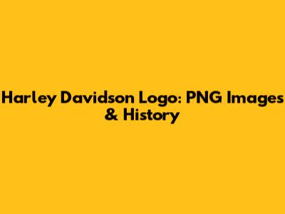 Harley Davidson Logo: PNG Images & History