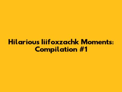 Hilarious Iiifoxzachk Moments: Compilation #1