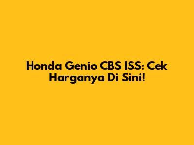 Honda Genio CBS ISS: Cek Harganya Di Sini!