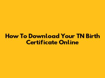 How To Download Your TN Birth Certificate Online