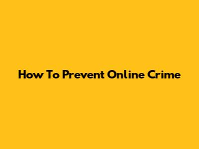 How To Prevent Online Crime