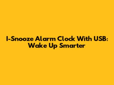 I-Snooze Alarm Clock With USB: Wake Up Smarter
