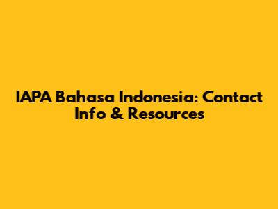 IAPA Bahasa Indonesia: Contact Info & Resources