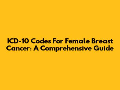 ICD-10 Codes For Female Breast Cancer: A Comprehensive Guide