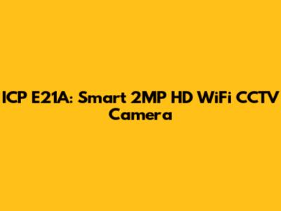 ICP E21A: Smart 2MP HD WiFi CCTV Camera