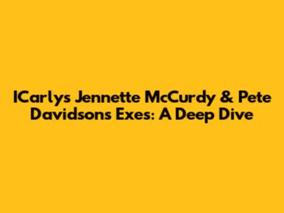 ICarly's Jennette McCurdy & Pete Davidson's Exes: A Deep Dive