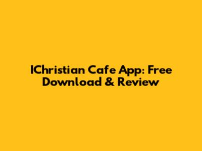 IChristian Cafe App: Free Download & Review
