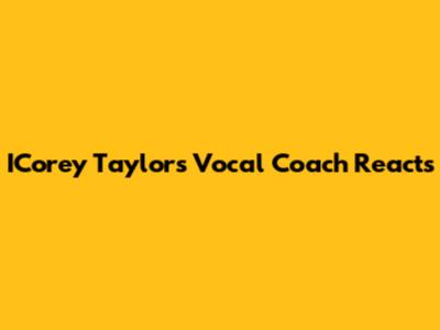 ICorey Taylor's Vocal Coach Reacts