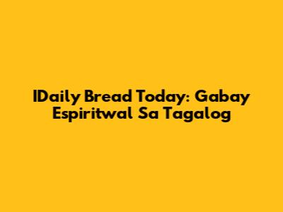 IDaily Bread Today: Gabay Espiritwal Sa Tagalog