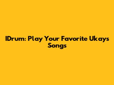 IDrum: Play Your Favorite Ukays Songs