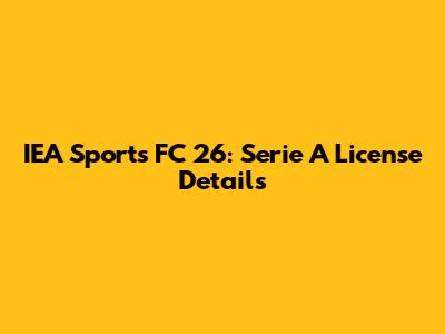 IEA Sports FC 26: Serie A License Details