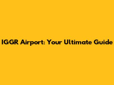 IGGR Airport: Your Ultimate Guide
