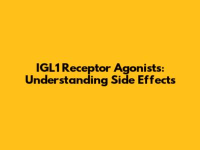 IGL1 Receptor Agonists: Understanding Side Effects
