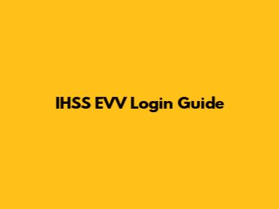 IHSS EVV Login Guide