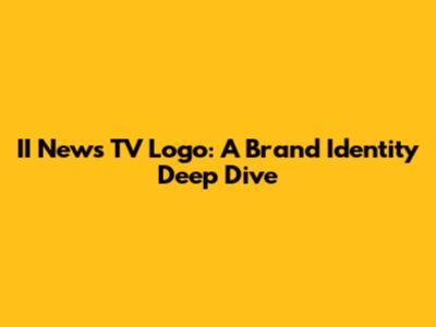 II News TV Logo: A Brand Identity Deep Dive