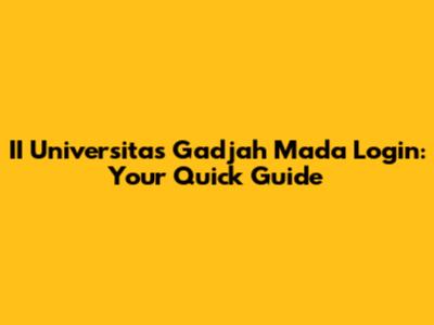 II Universitas Gadjah Mada Login: Your Quick Guide