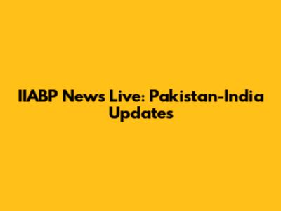 IIABP News Live: Pakistan-India Updates