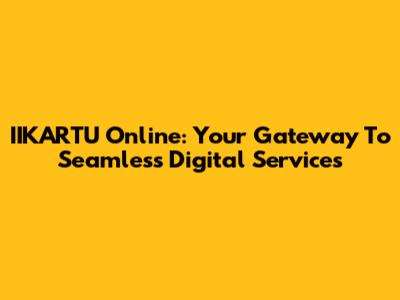 IIKARTU Online: Your Gateway To Seamless Digital Services