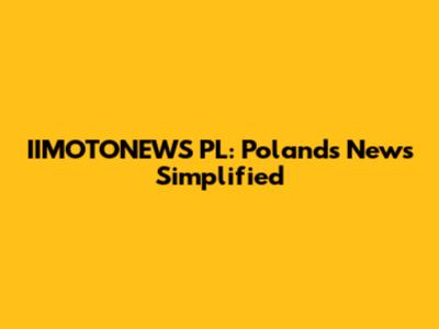 IIMOTONEWS PL: Poland's News Simplified