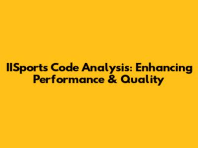 IISports Code Analysis: Enhancing Performance & Quality