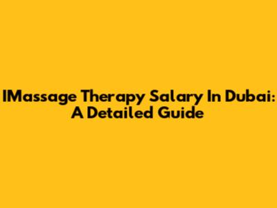 IMassage Therapy Salary In Dubai: A Detailed Guide