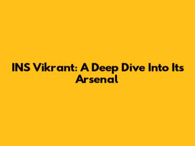 INS Vikrant: A Deep Dive Into Its Arsenal