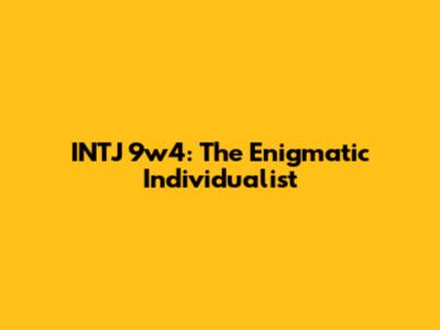 INTJ 9w4: The Enigmatic Individualist