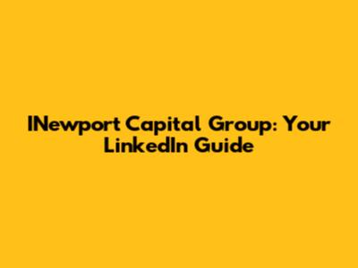 INewport Capital Group: Your LinkedIn Guide