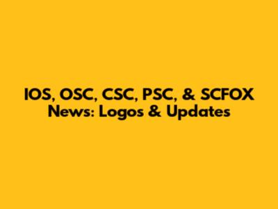 IOS, OSC, CSC, PSC, & SCFOX News: Logos & Updates