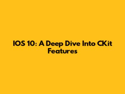 IOS 10: A Deep Dive Into CKit Features