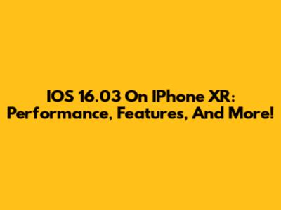 IOS 16.03 On IPhone XR: Performance, Features, And More!