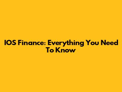 IOS Finance: Everything You Need To Know
