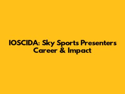 IOSCIDA: Sky Sports Presenter's Career & Impact