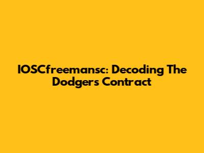 IOSCfreemansc: Decoding The Dodgers Contract