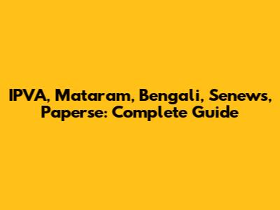 IPVA, Mataram, Bengali, Senews, Paperse: Complete Guide