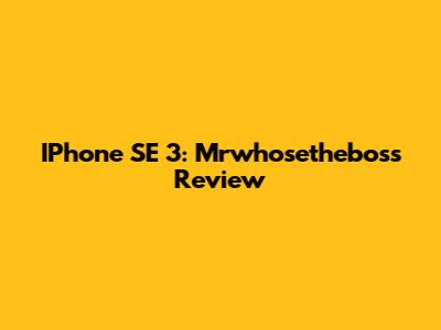 IPhone SE 3: Mrwhosetheboss Review