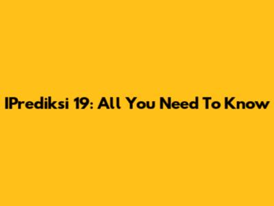IPrediksi 19: All You Need To Know